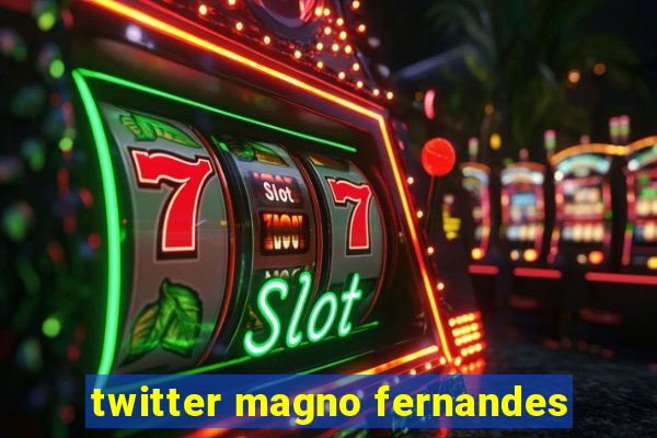 twitter magno fernandes